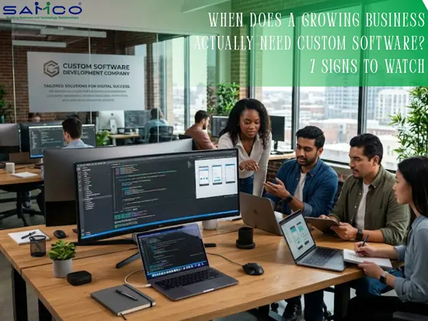 When Does a Growing Business Actually Need Custom Software? 7 Signs to Watch